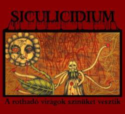 Siculicidium : A Rothadó Virágok Színüket Vesztik